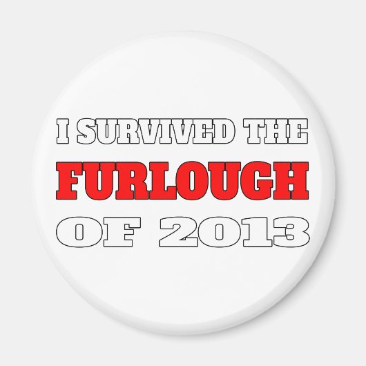 Aimant J'ai survécu au Furlough de 2013 (Devant)