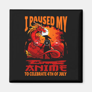 Aimant J'Ai Suspendu Mon Anime Pour Célébrer 4 juillet In