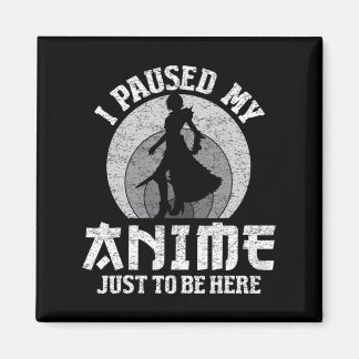 Aimant J'Ai Suspendu Mon Anime Pour Être Ici Femmes Homme