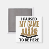 Aimant J'ai suspendu mon jeu pour être ici Drôle joueur d (Recto/Verso)