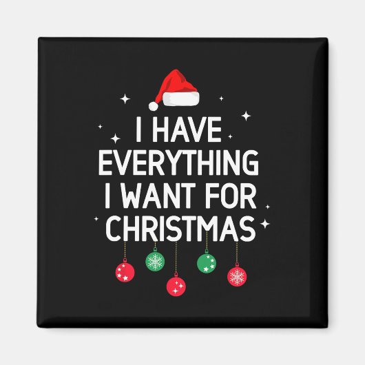 Aimant J'Ai Tout Ce Que Je Veux Pour Noël C'Est Moi (Devant)