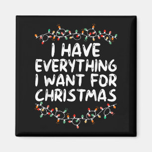 Aimant J'ai tout ce que je veux pour Noël C'est moi je su