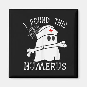 Aimant J'Ai Trouvé Ce Humerus Drôle Fantôme Infirmière Ha