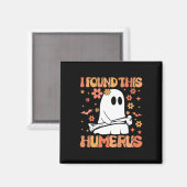 Aimant J'Ai Trouvé Ce Humerus Drôle Fantôme Saison Éffray (Recto/Verso)