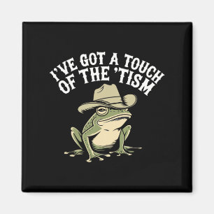 Aimant J'Ai Une Touche De La Grenouille Autiste "Trisme D