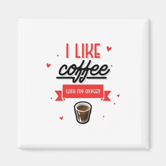 Aimant J'Aime Le Café Avec Mon Oxygène (Devant)