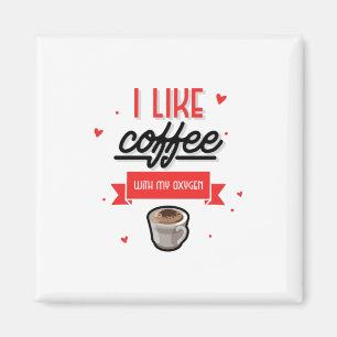 Aimant J'Aime Le Café Avec Mon Oxygène
