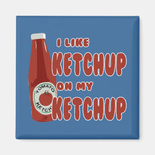 Aimant J'Aime Le Ketchup Sur Mon Ketchup