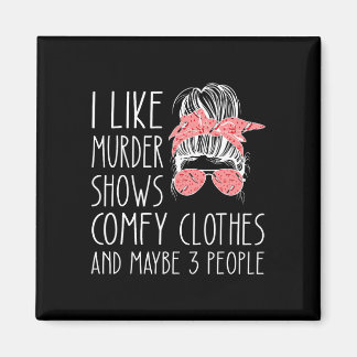Aimant J'aime le meurtre montre des vêtements confortable