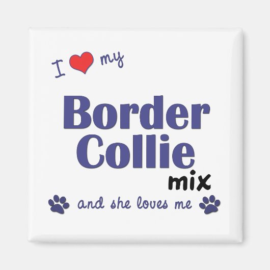 Aimant J'Aime Ma Frontière Collie Mix (Female Dog) (Devant)