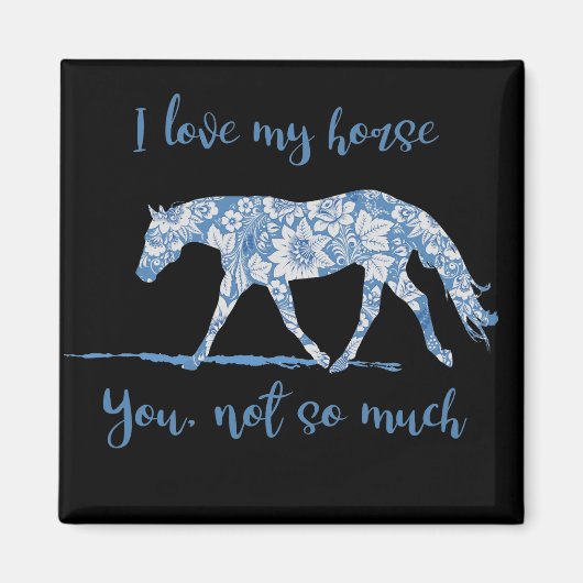 Aimant J'aime mon cheval - Vous n'êtes pas si bleu floral (Devant)