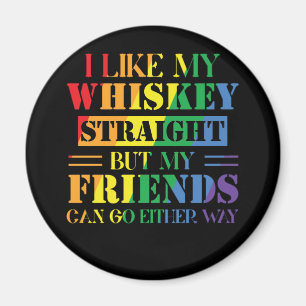 Aimant J'Aime Mon Whiskey Tout De Suite Mais Mes Amis Peu