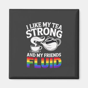 Aimant J'aime My Tea Strong et My Friends Fluid LGBTQ