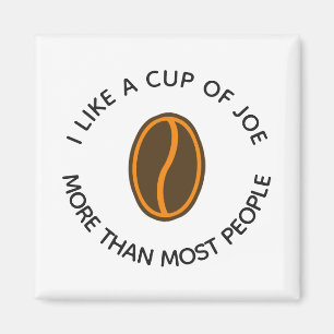 Aimant J'aime une tasse de joe plus...   Drôle Slogans de