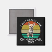 Aimant J'Aime Vraiment Les Chihuahuas, D'Accord ? (Recto/Verso)