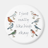 Aimant J'Aime Vraiment Les Oiseaux OK T-Shirt Birdwatcher (Devant)