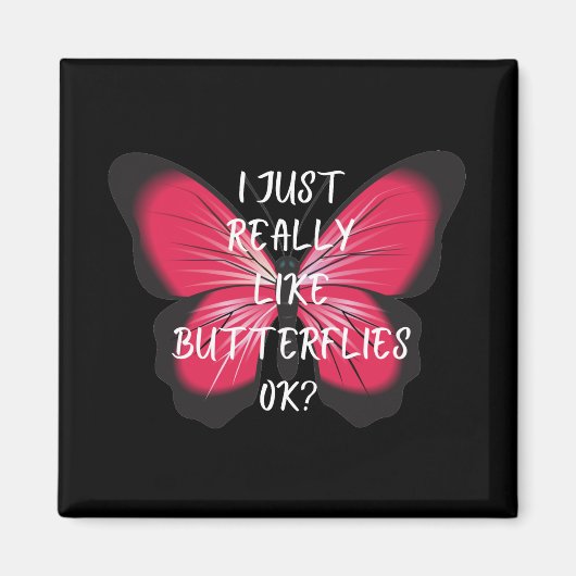 Aimant J'Aime Vraiment Les Papillons D'Accord ? (Devant)