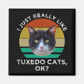 Aimant J'Aime Vraiment Tuxedo Cats D'Accord ? (Devant)