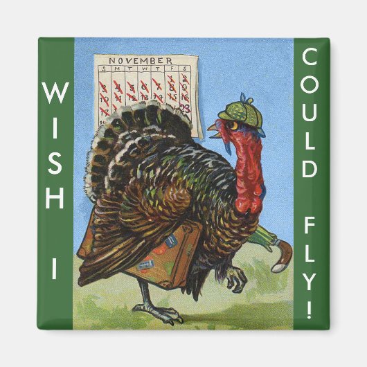 Aimant J'Aimerais Pouvoir Voler Thanksgiving Turquie (Devant)