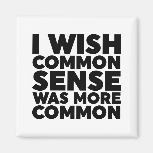 Aimant J'Aimerais Que Le Sens Commun Soit Plus Commun (Devant)