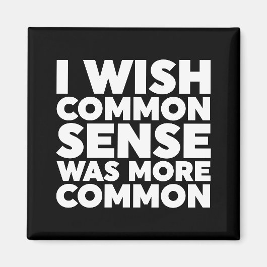 Aimant J'Aimerais Que Le Sens Commun Soit Plus Commun (Devant)