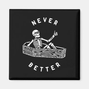 Aimant Jamais mieux Skeleton amusant Skun Halloween crâne