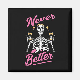 Aimant Jamais Mieux Skeleton Café Drôle Skull Halloween