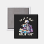 Aimant J'attendrai jusqu'à ce que ce soit calme Skeleton (Recto/Verso)