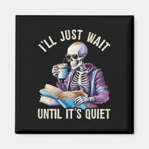 Aimant J'attendrai jusqu'à ce que ce soit calme Skeleton