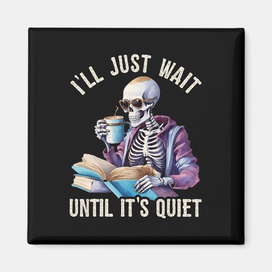 Aimant J'attendrai jusqu'à ce que ce soit calme Skeleton (Devant)