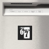 Aimant J'avais 6 ans maintenant j'ai 7 ans drôle 67 jeune (In Situ (Lave-vaisselle))
