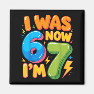 Aimant J'avais 6 ans maintenant j'ai 7 ans Six Sept 7e an