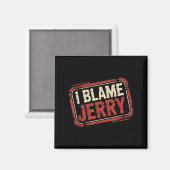 Aimant Je blâme Jerry (Recto/Verso)