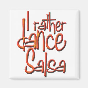 Aimant Je danse plutôt le Salsa