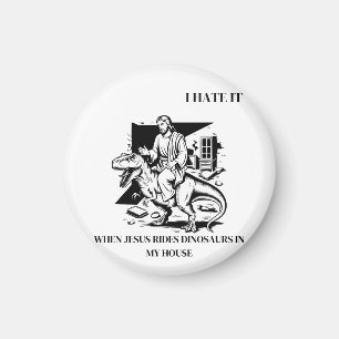 Aimant Je déteste quand Jésus monte des dinosaures chez m