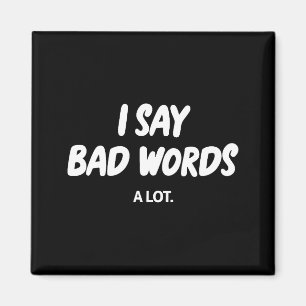 Aimant Je dis des gros mots beaucoup humour sarcasm drôle