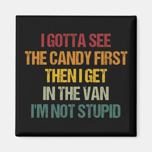 Aimant Je Dois D'Abord Voir Le Bonbon, Puis Je Vais Dans (Devant)