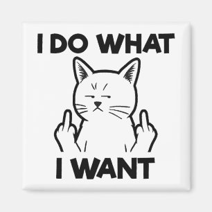 Aimant Je Fais Ce Que Je Veux Chat