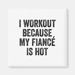 Aimant Je fais du sport parce que mon fiancé est un bodyb