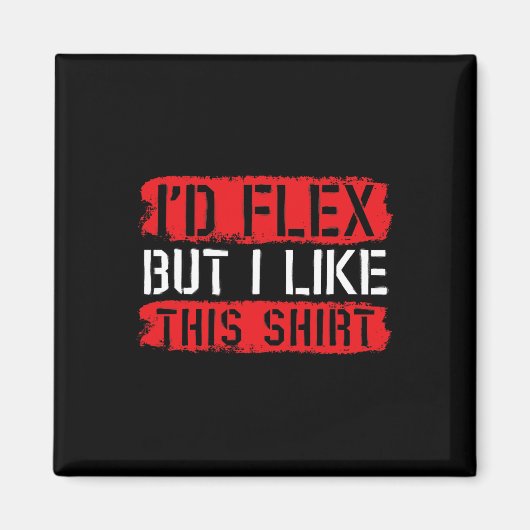 Aimant Je ferais des flexions mais j'aime cette chemise (Devant)