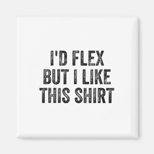 Aimant Je fléchirais mais j'aime cette chemise Gym Haltér