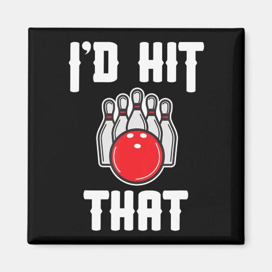 Aimant Je frapperais ce cadeau de Bowler Fun Bowling Team (Devant)
