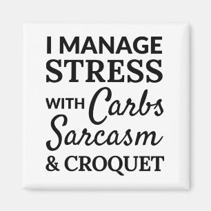 Aimant Je gère le stress avec les glucides, les sarcasme