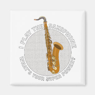 Aimant Je joue au saxophone Quel est ton super pouvoir ?
