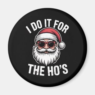 Aimant Je Le Fais Pour Hos Funny Christmas Père Noël Vint