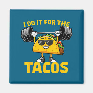 Aimant Je le fais pour les tacos drôle de dicton Taco Wor