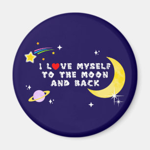 Aimant Je m'aime à la lune et le retour positif