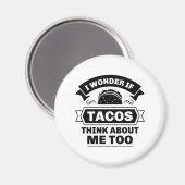 Aimant Je Me Demande Si Tacos Pense À Moi Aussi (Recto/Verso)