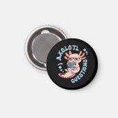 Aimant Je me pose des questions sur l'Axolotl (Recto/Verso)