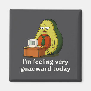 Aimant Je me sens très guacward aujourd'hui drôle Avocat